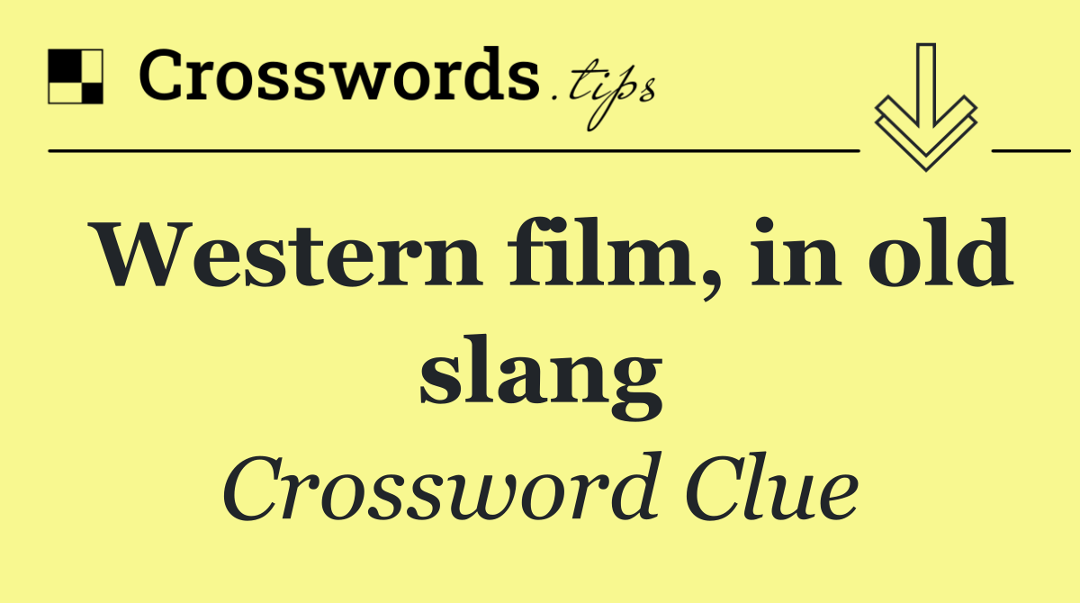 Western film, in old slang