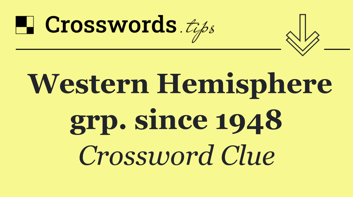 Western Hemisphere grp. since 1948