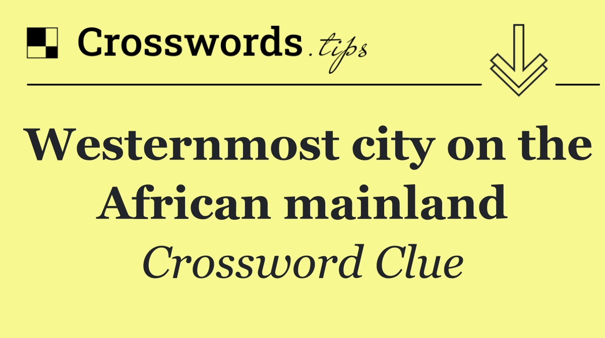 Westernmost city on the African mainland