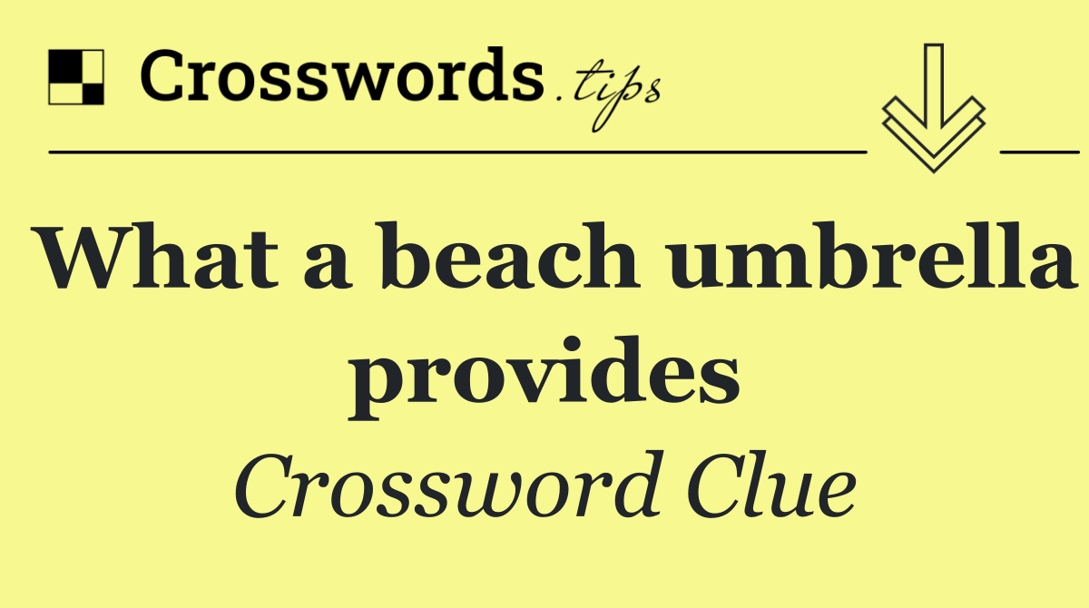 What a beach umbrella provides