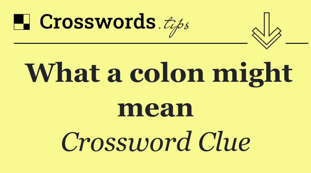 What a colon might mean