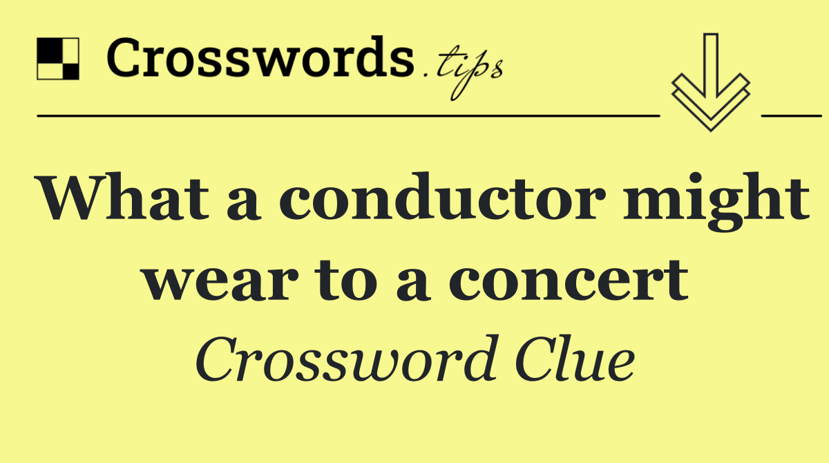 What a conductor might wear to a concert
