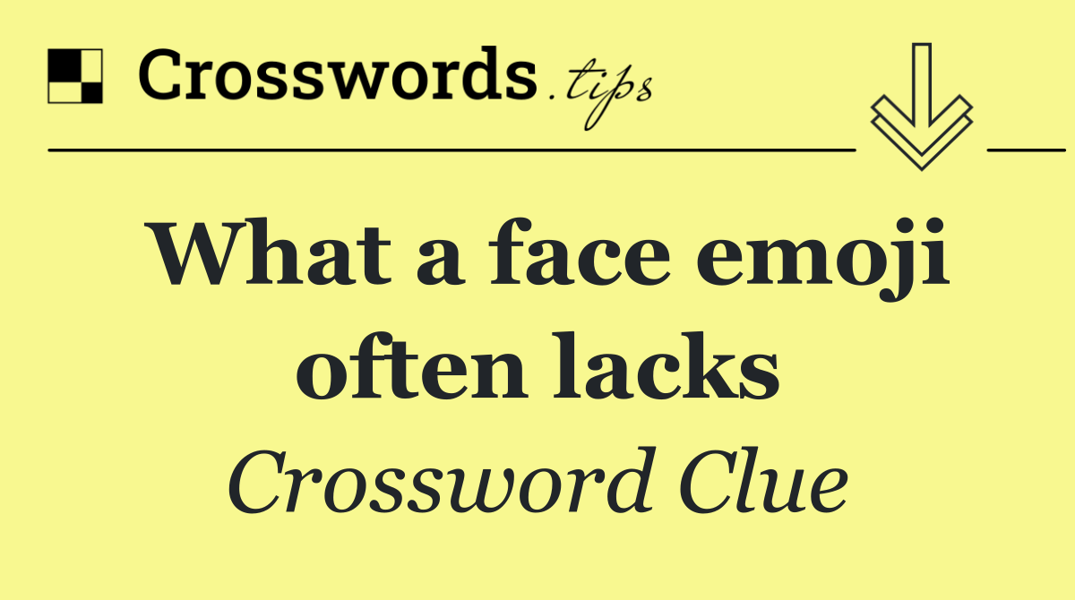 What a face emoji often lacks