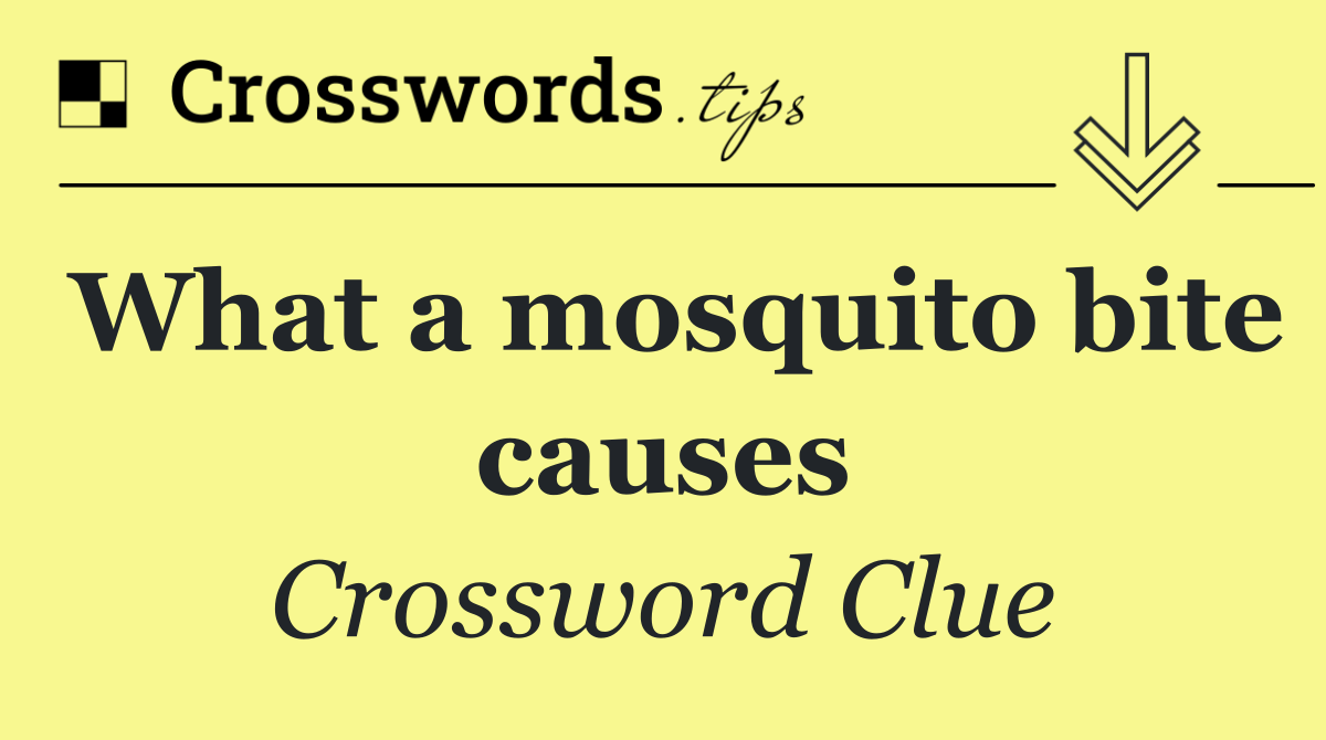 What a mosquito bite causes