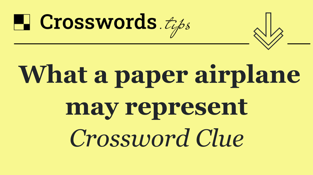 What a paper airplane may represent