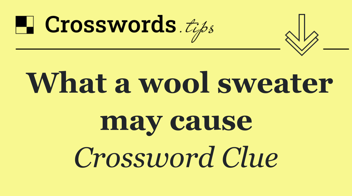 What a wool sweater may cause