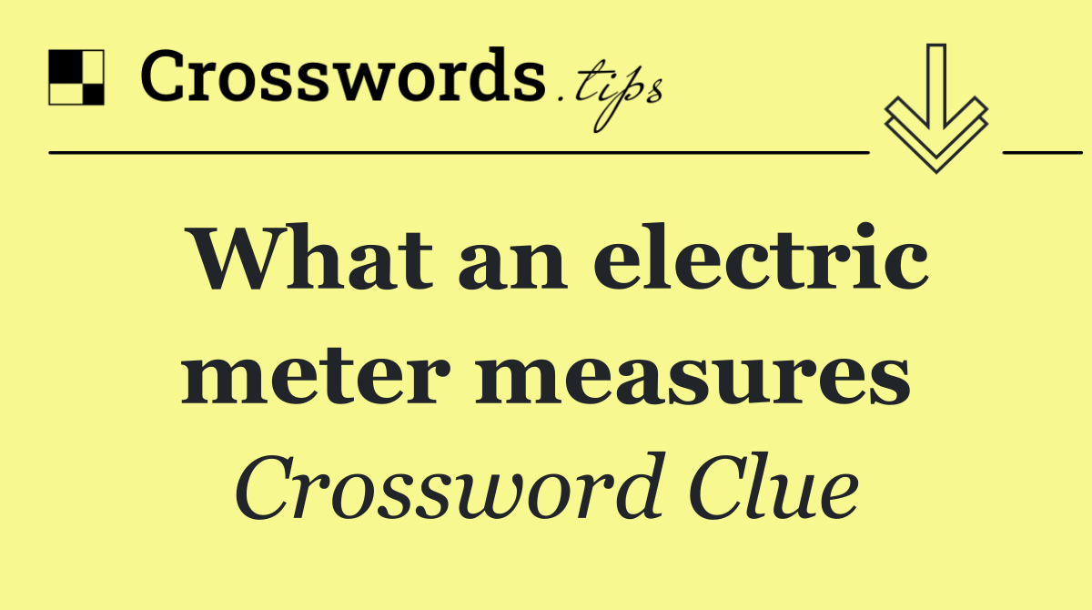 What an electric meter measures