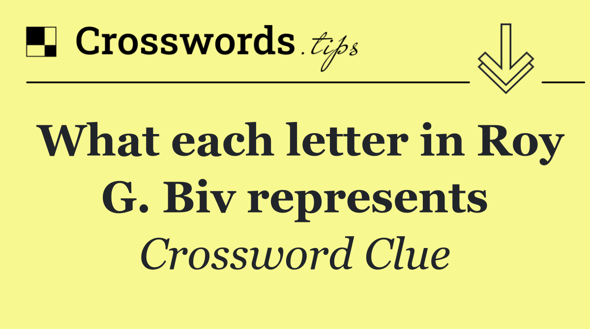 What each letter in Roy G. Biv represents