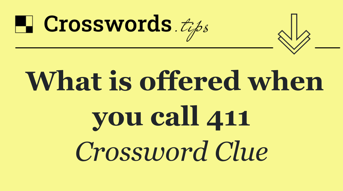 What is offered when you call 411
