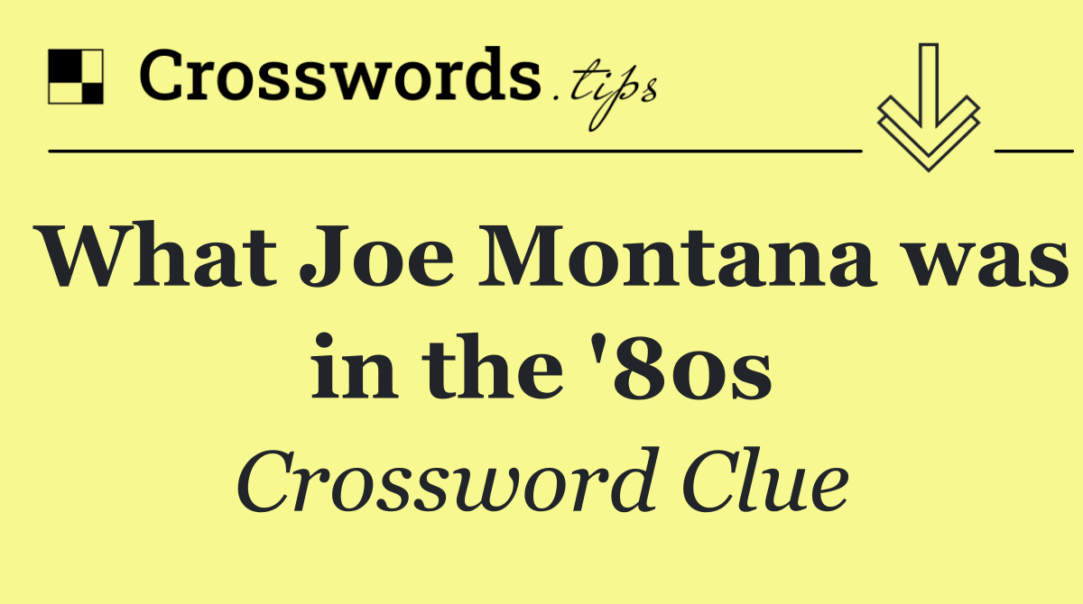 What Joe Montana was in the '80s