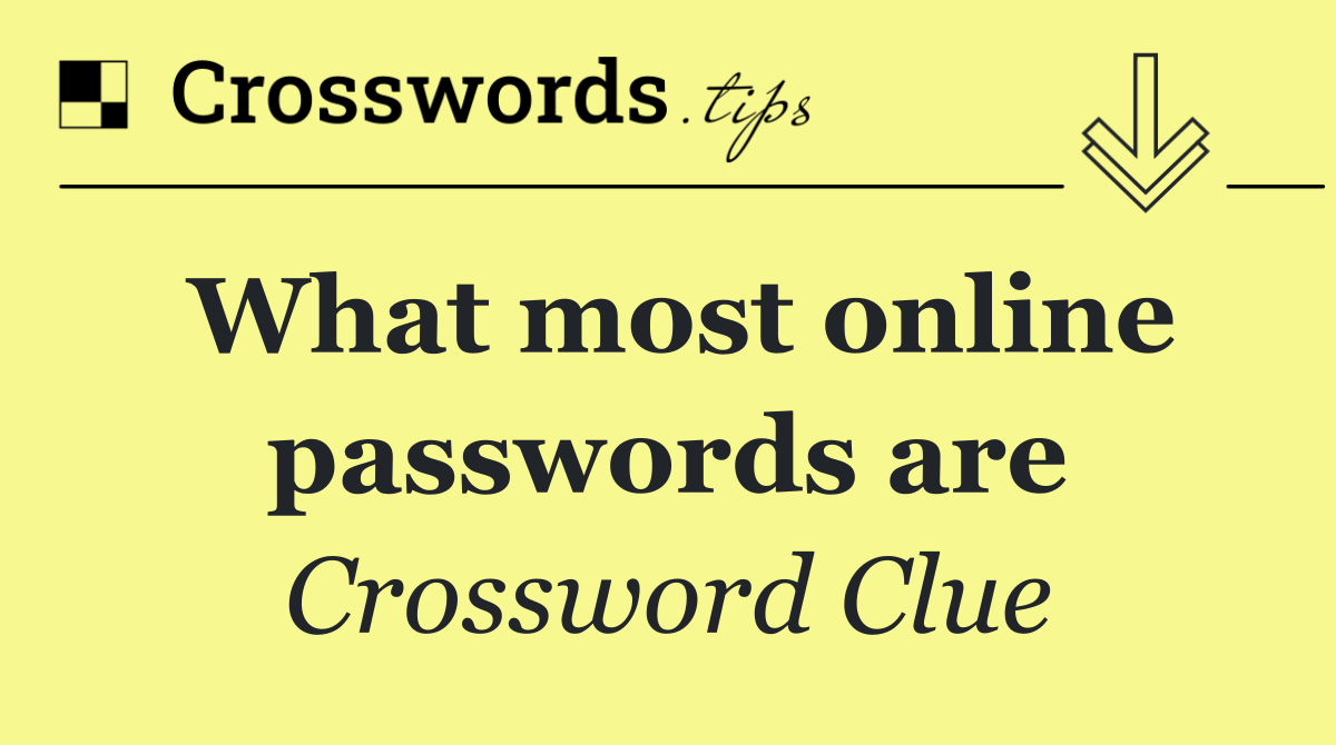 What most online passwords are