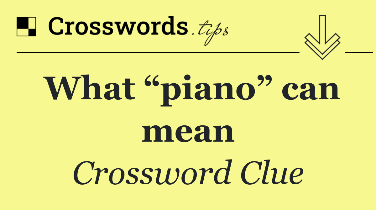 What “piano” can mean