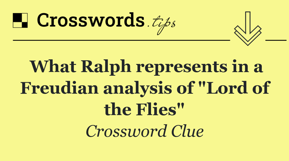 What Ralph represents in a Freudian analysis of "Lord of the Flies"