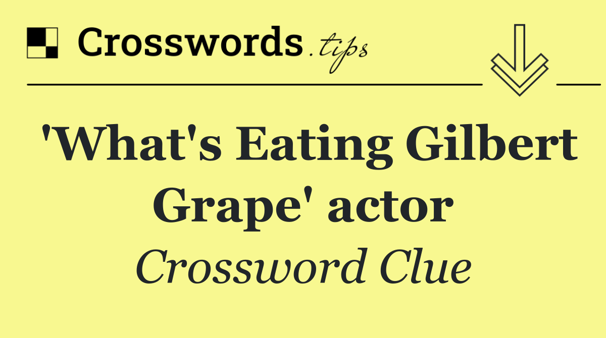 'What's Eating Gilbert Grape' actor