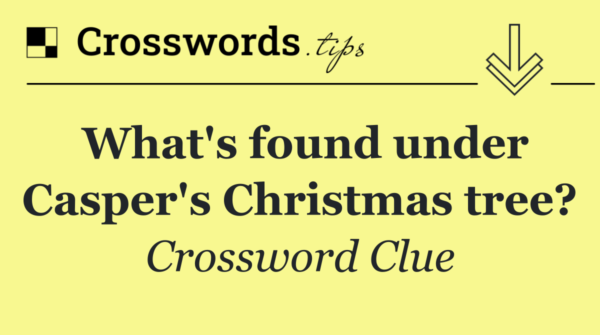 What's found under Casper's Christmas tree?
