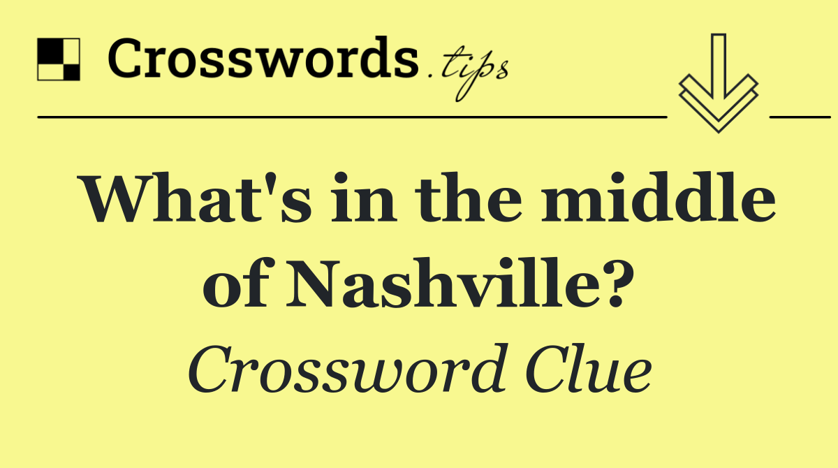 What's in the middle of Nashville?