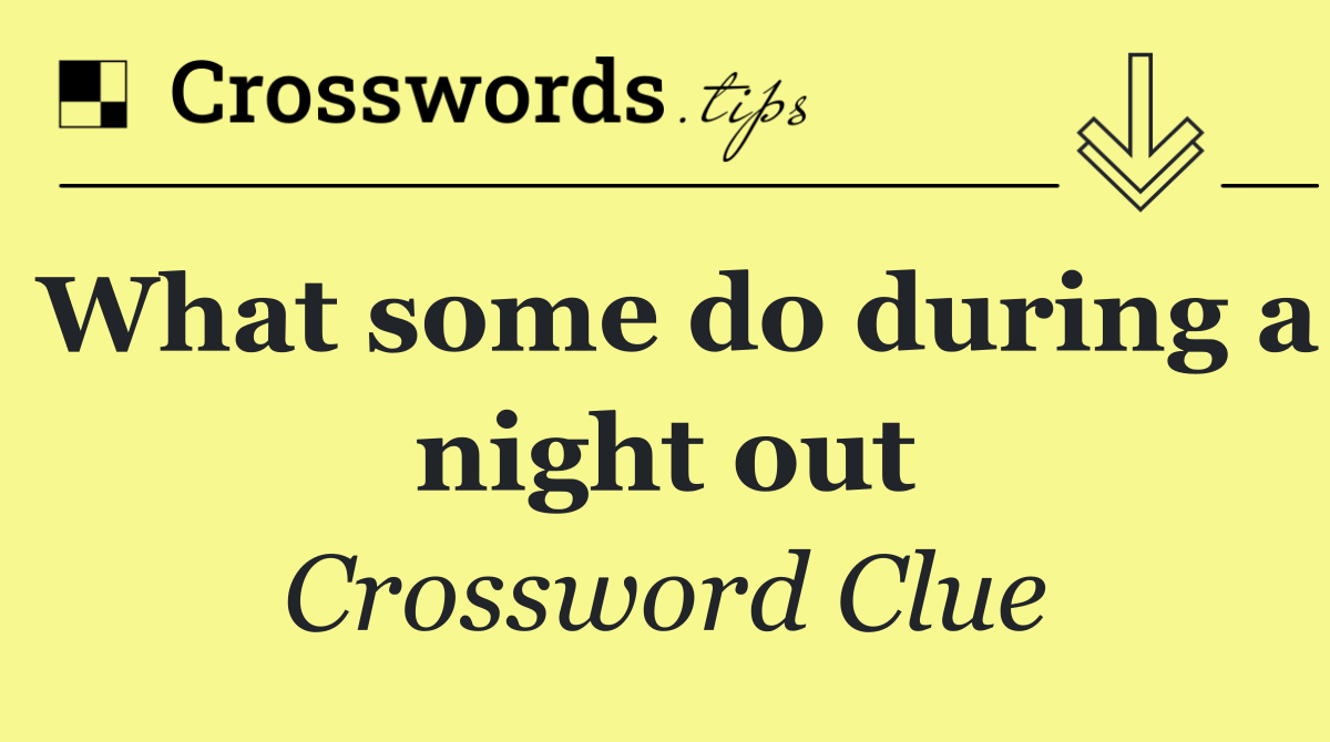 What some do during a night out