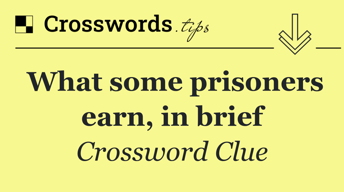 What some prisoners earn, in brief