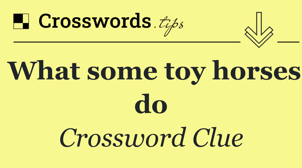 What some toy horses do