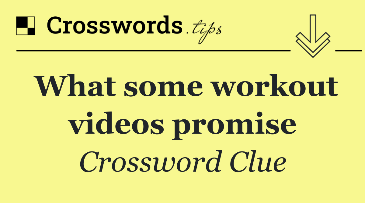 What some workout videos promise