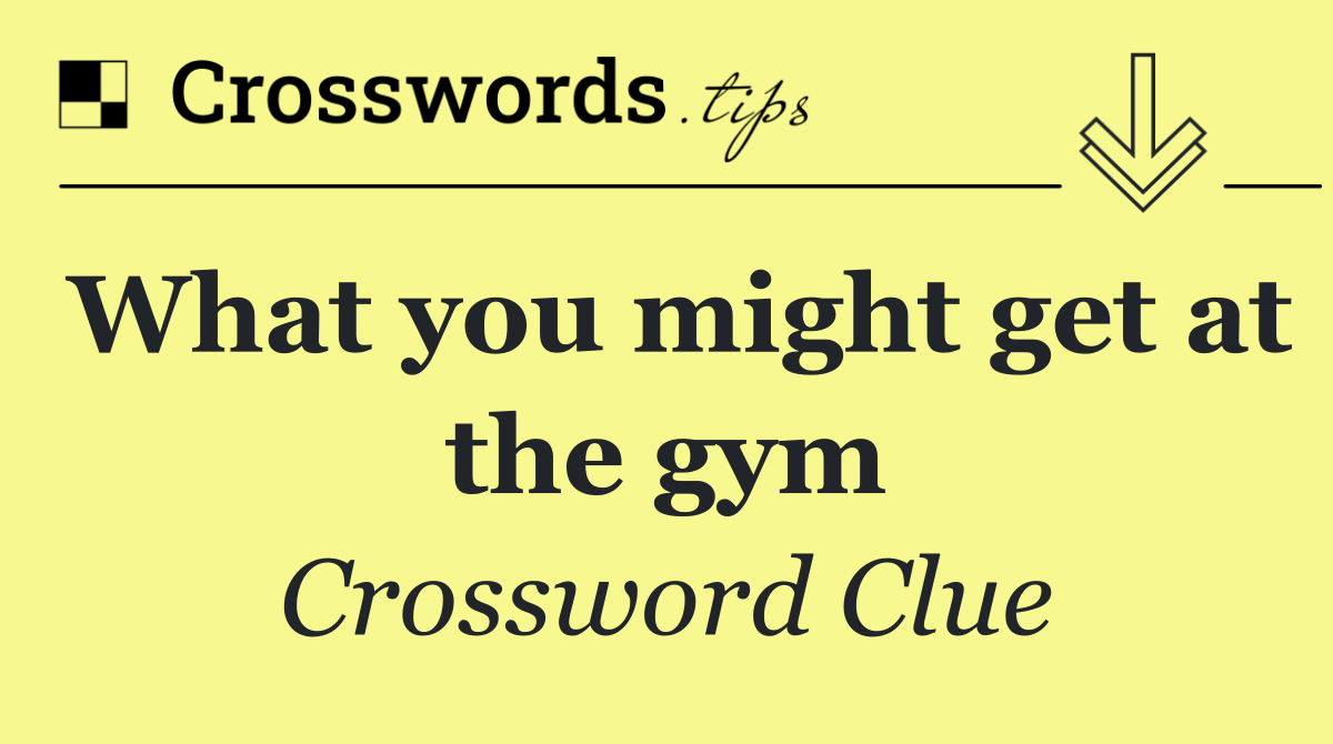 What you might get at the gym