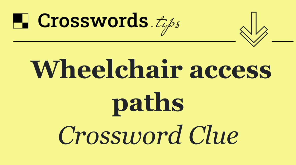 Wheelchair access paths