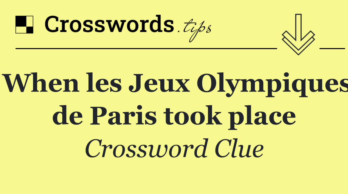 When les Jeux Olympiques de Paris took place