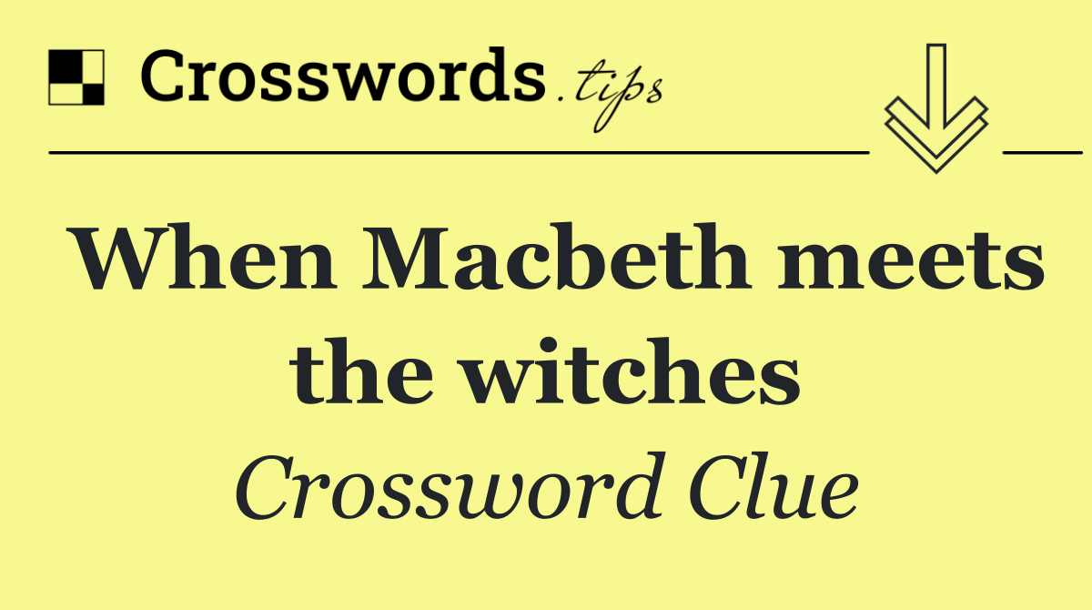 When Macbeth meets the witches