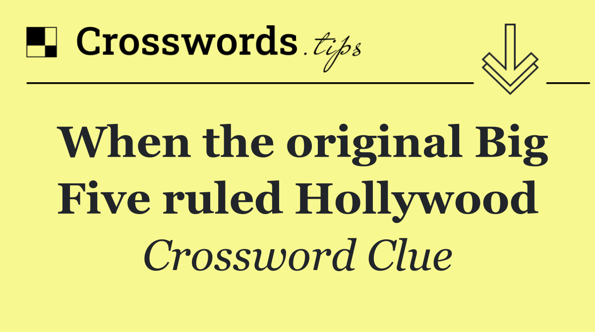 When the original Big Five ruled Hollywood