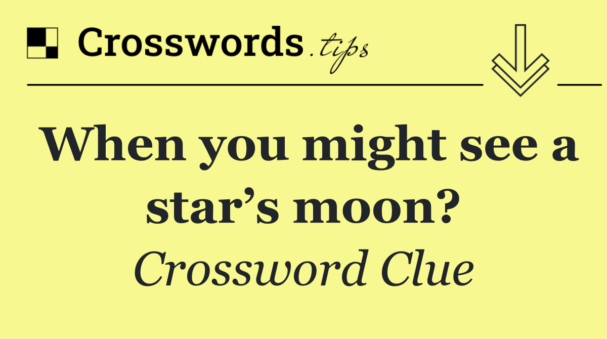 When you might see a star’s moon?