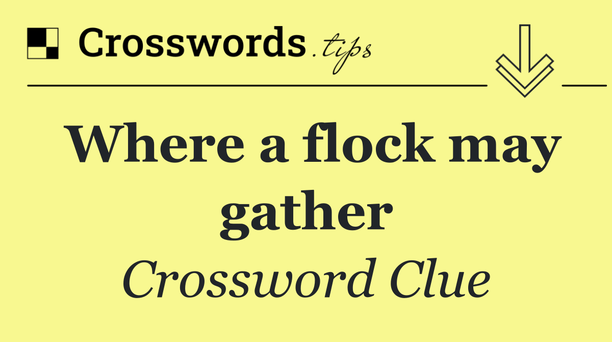 Where a flock may gather
