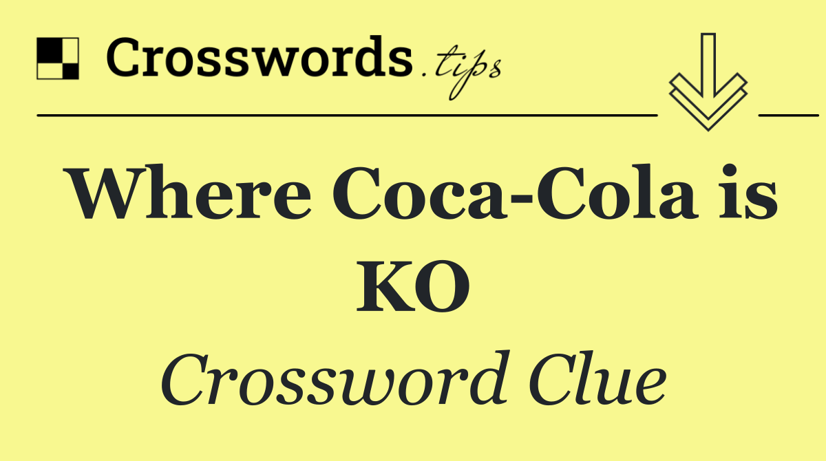 Where Coca Cola is KO