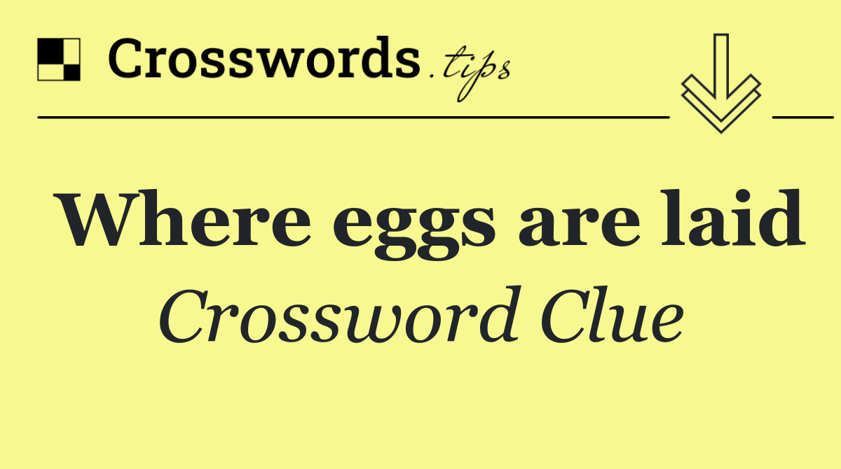 Where eggs are laid