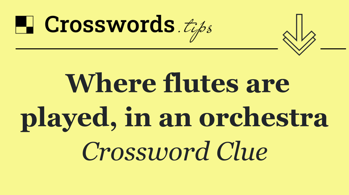Where flutes are played, in an orchestra