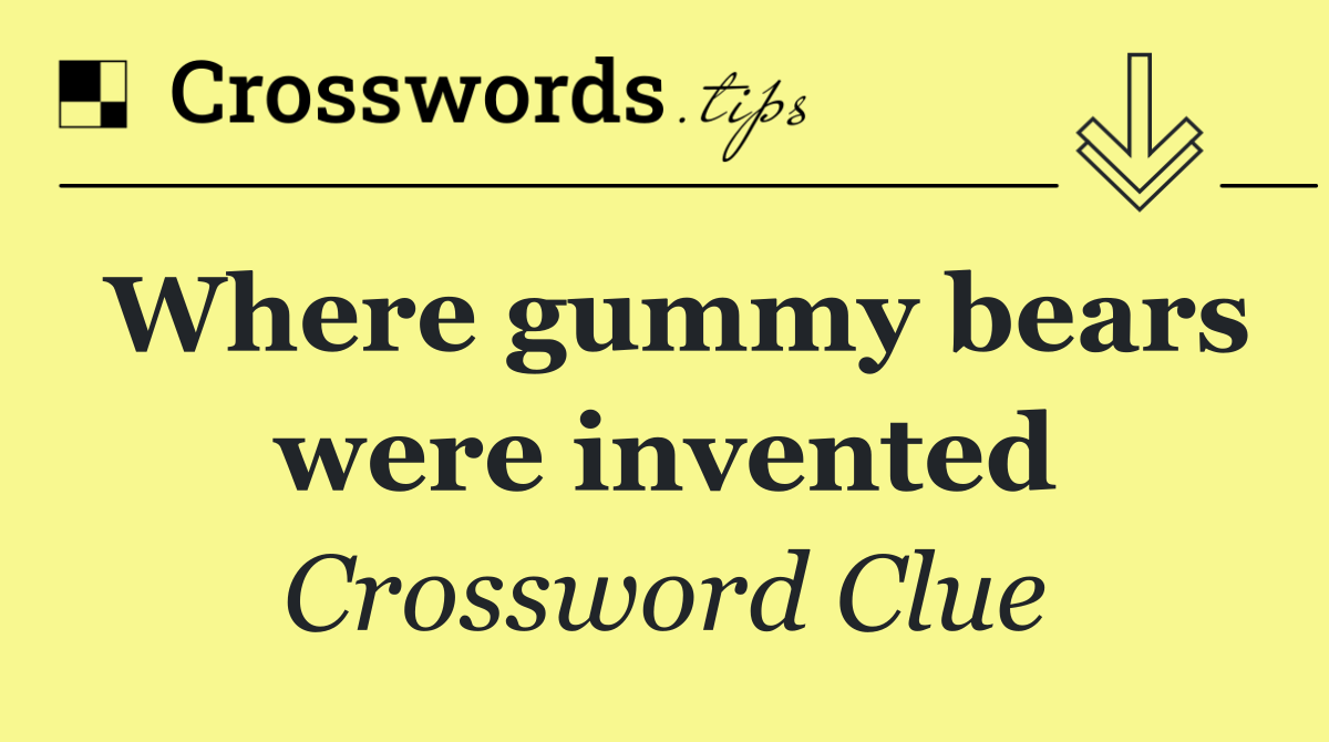 Where gummy bears were invented