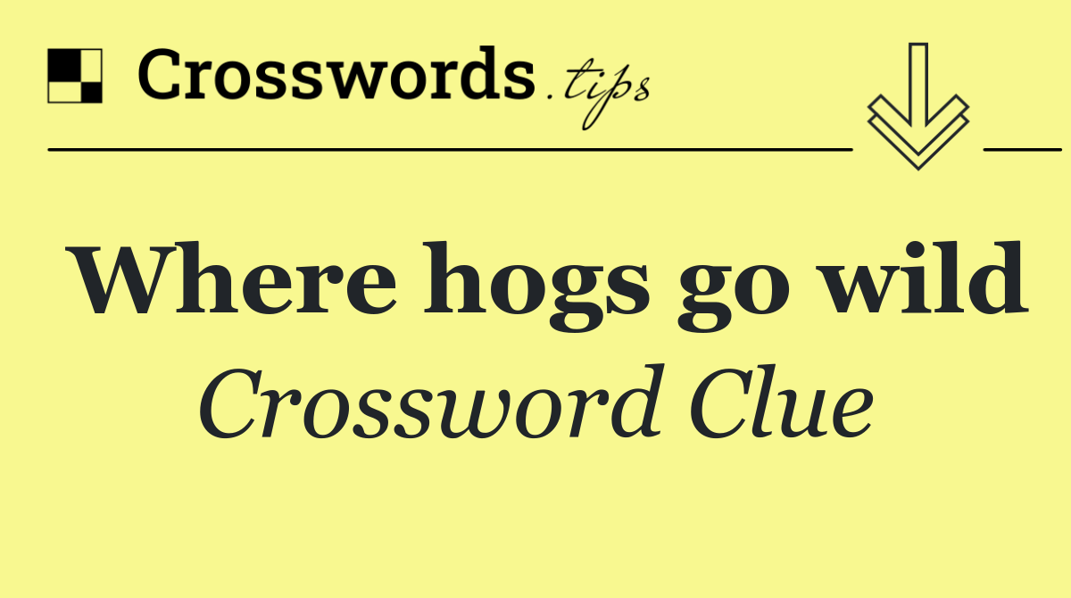 Where hogs go wild