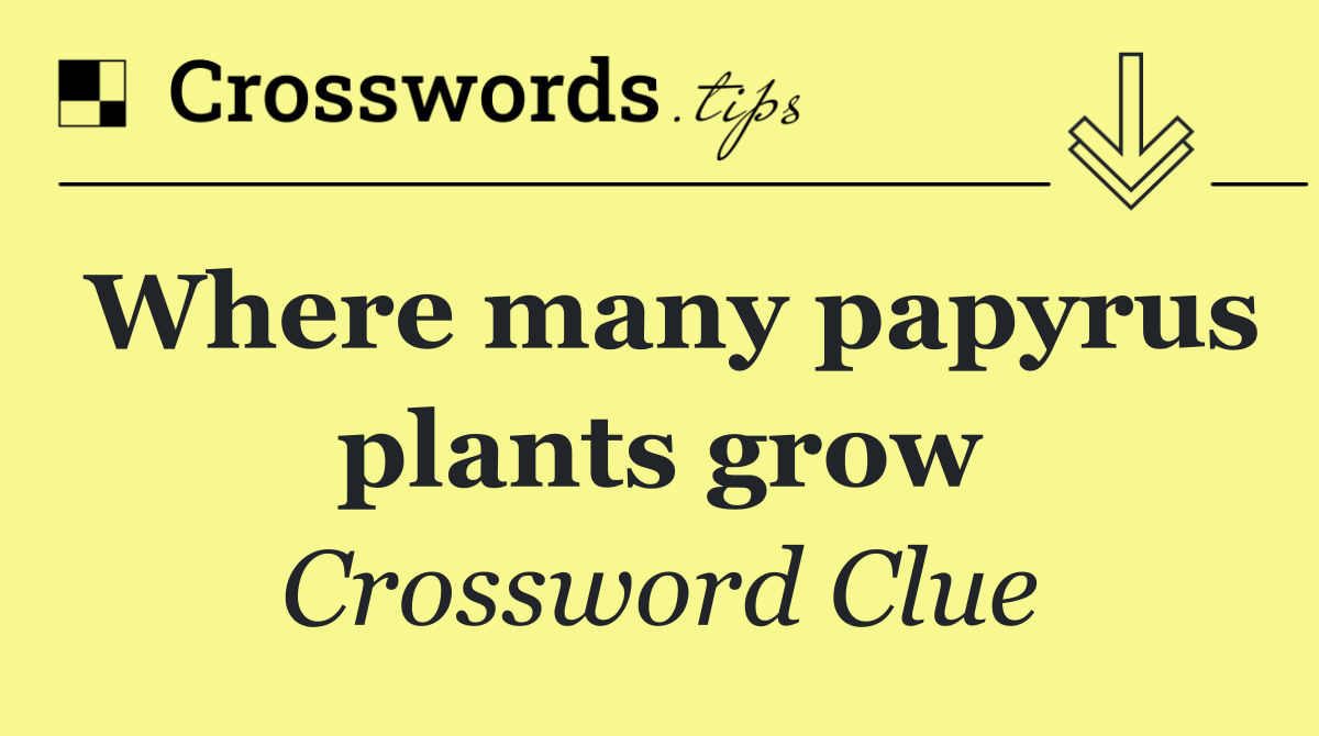 Where many papyrus plants grow