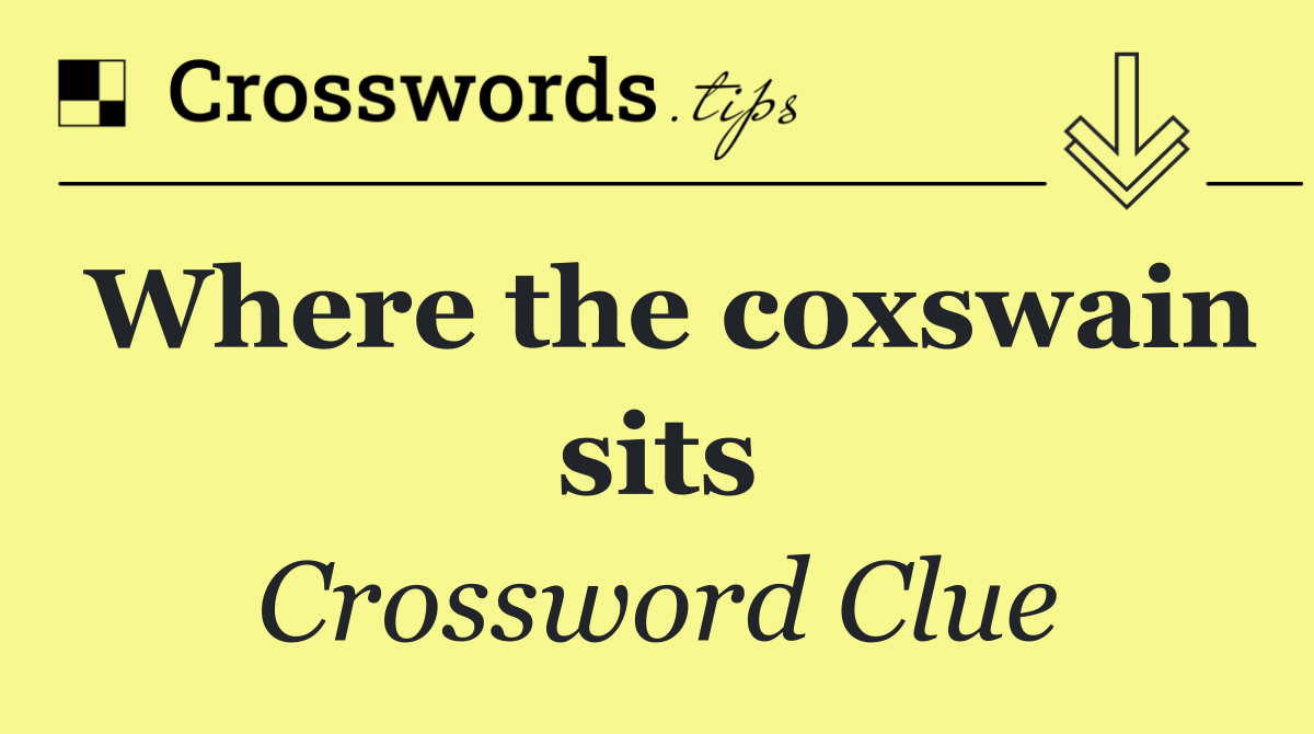 Where the coxswain sits