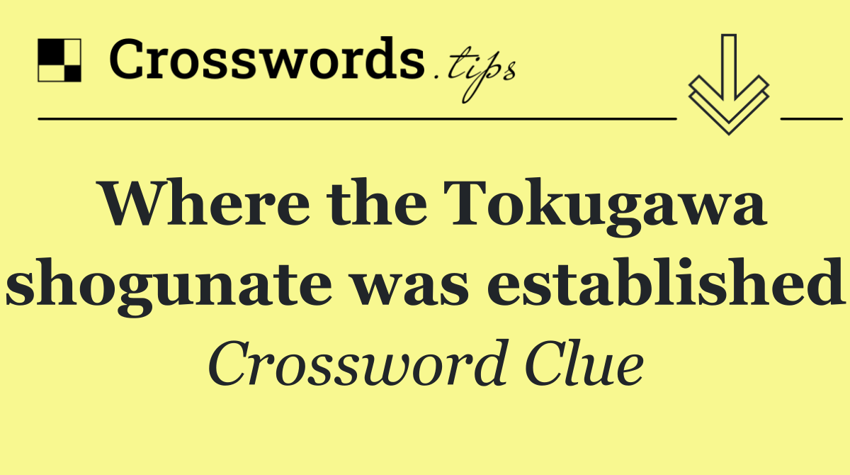 Where the Tokugawa shogunate was established