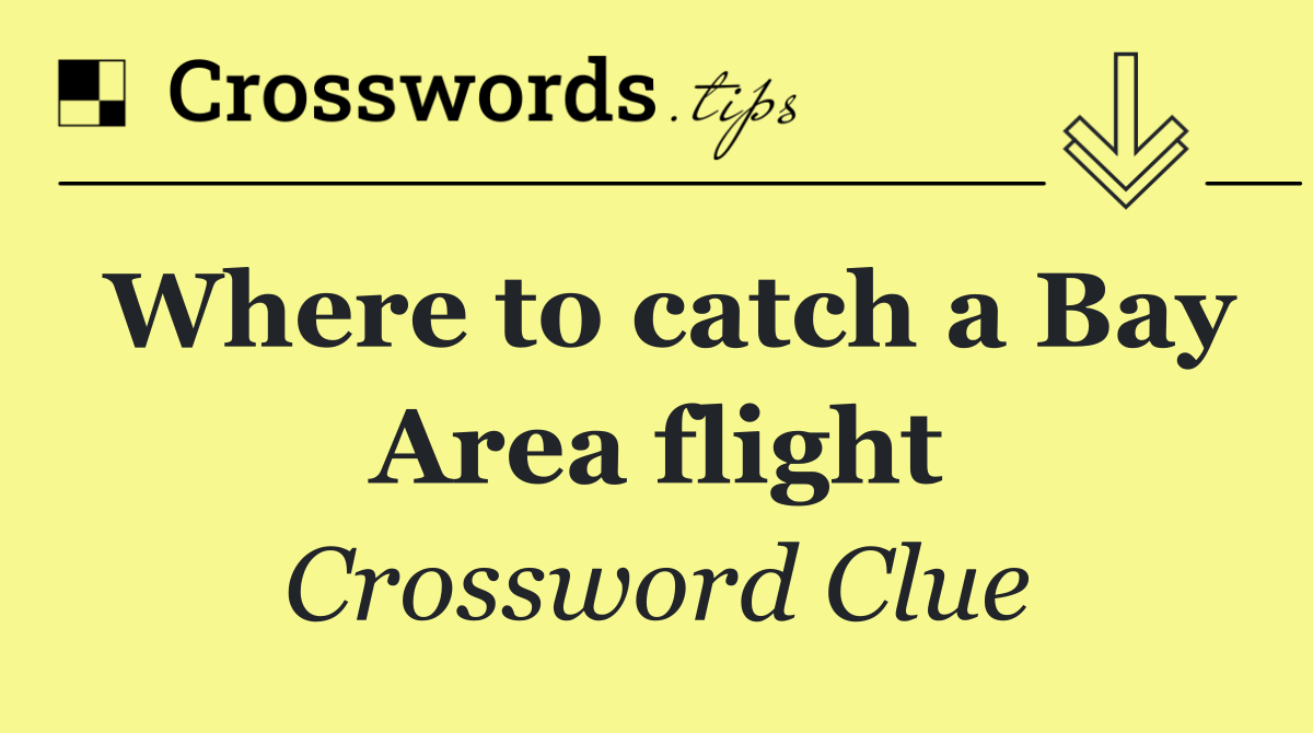 Where to catch a Bay Area flight