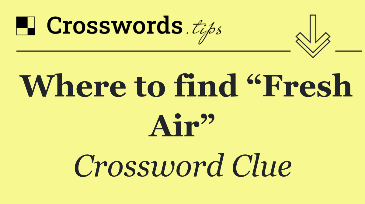 Where to find “Fresh Air”
