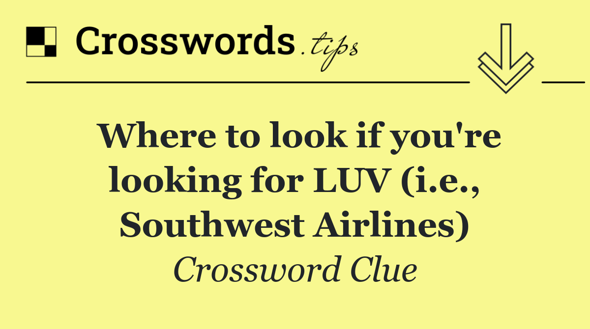 Where to look if you're looking for LUV (i.e., Southwest Airlines)