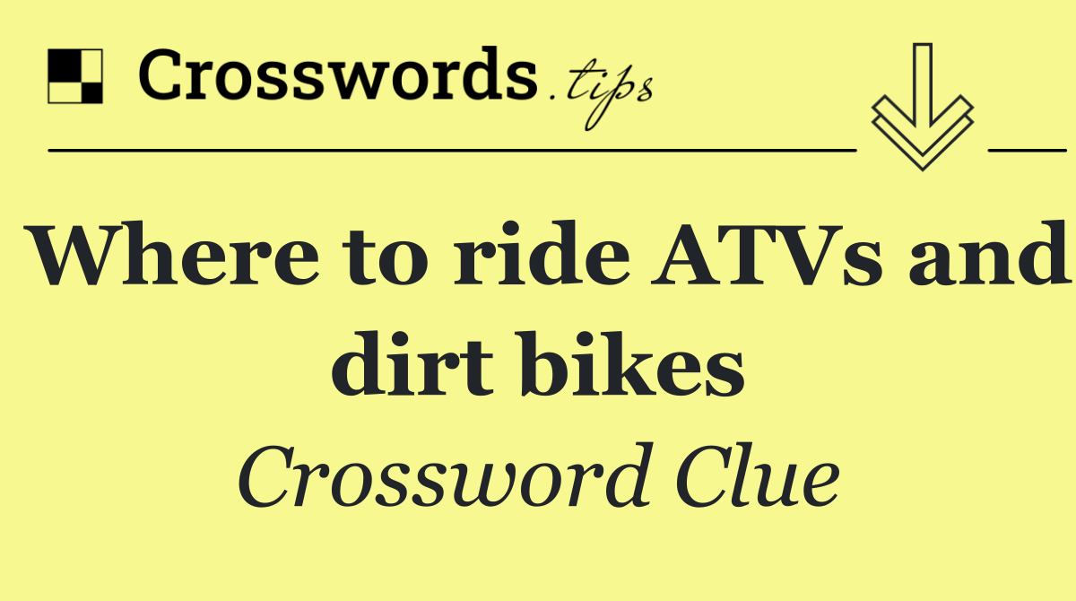 Where to ride ATVs and dirt bikes