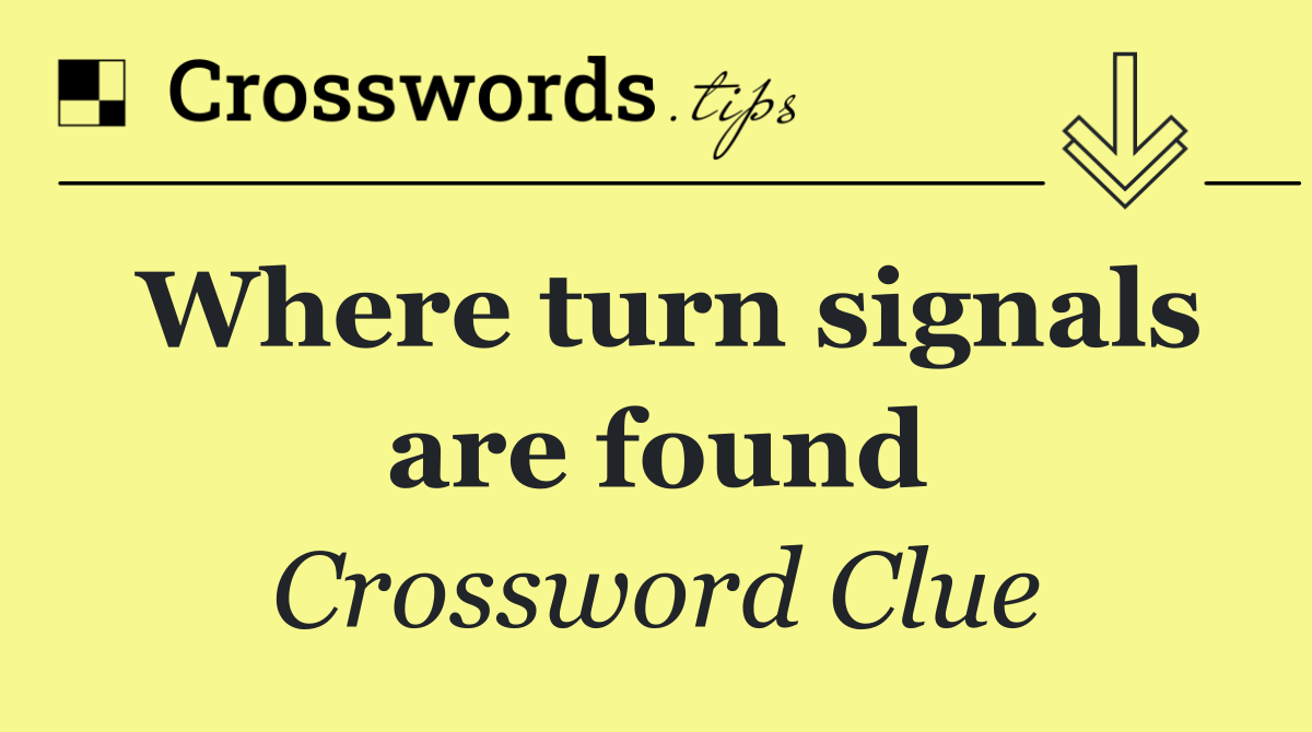 Where turn signals are found