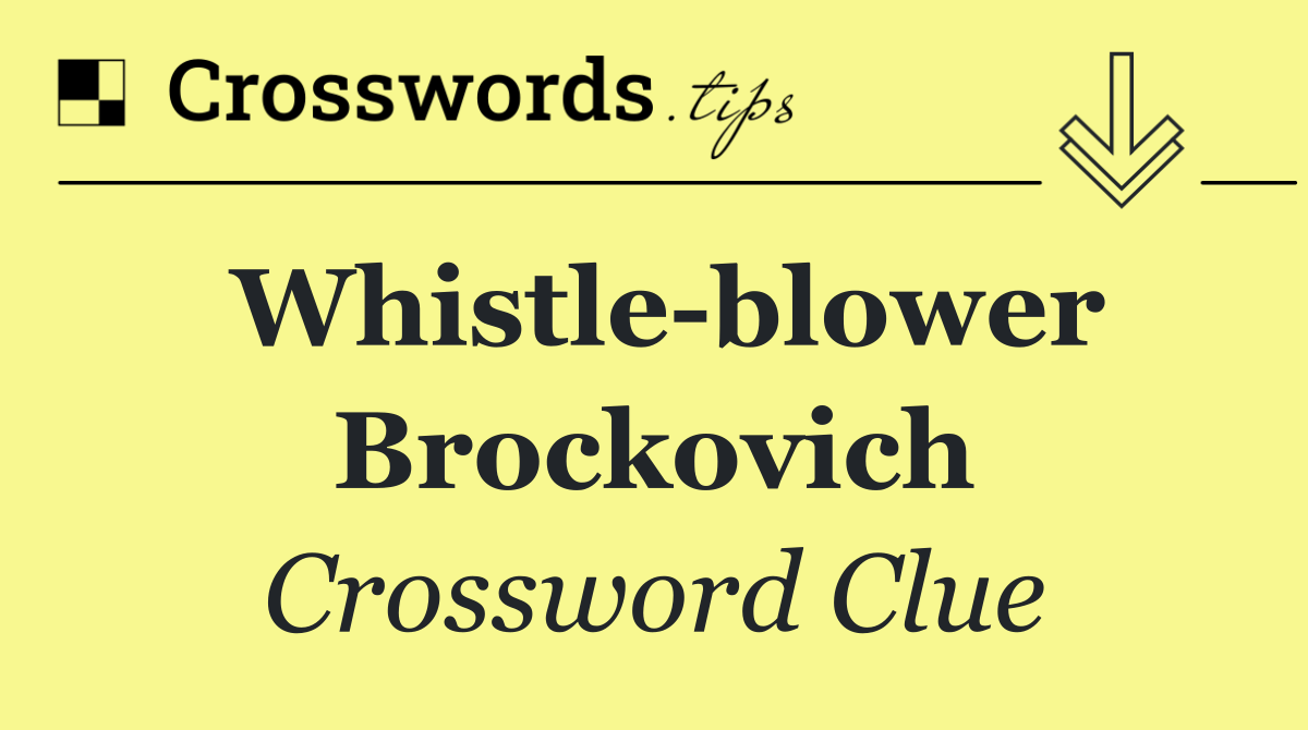 Whistle blower Brockovich