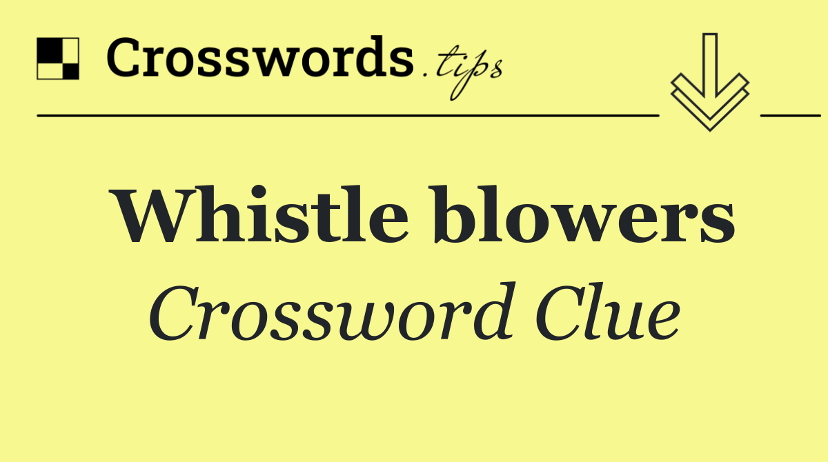 Whistle blowers