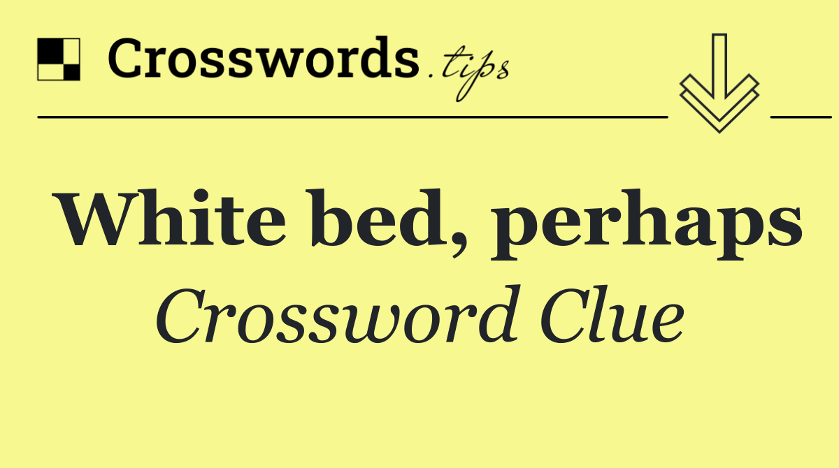White bed, perhaps
