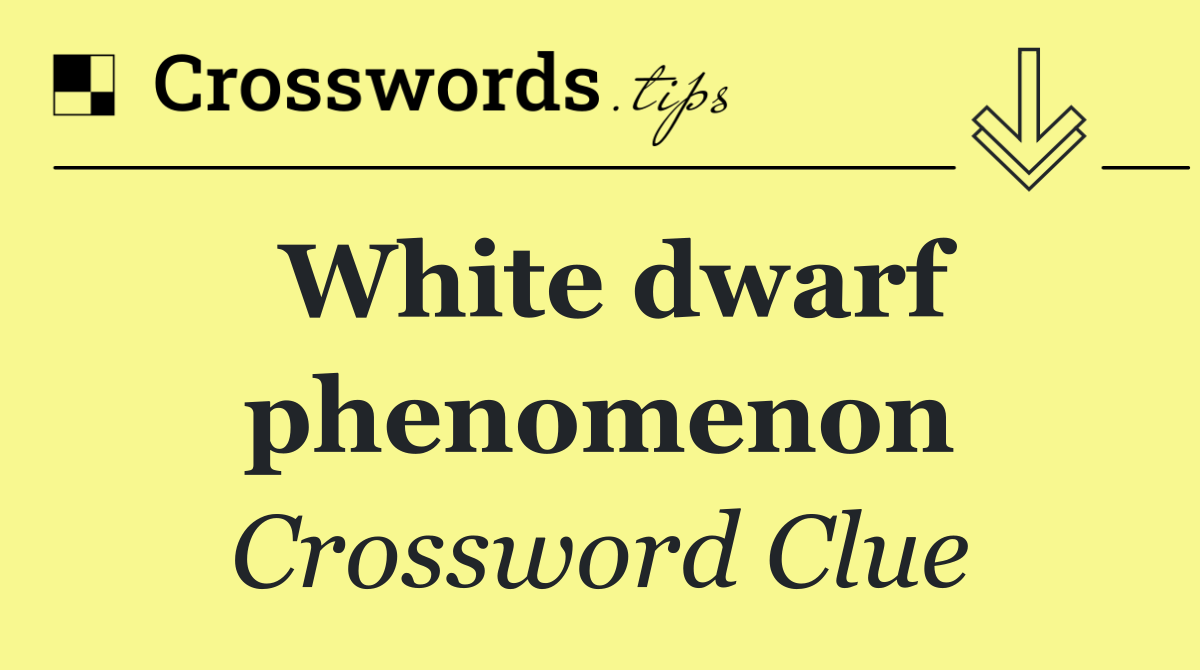 White dwarf phenomenon