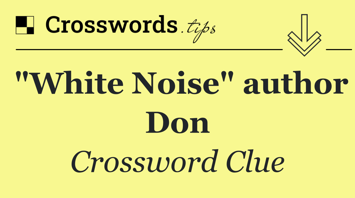 "White Noise" author Don