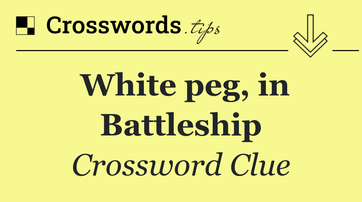 White peg, in Battleship